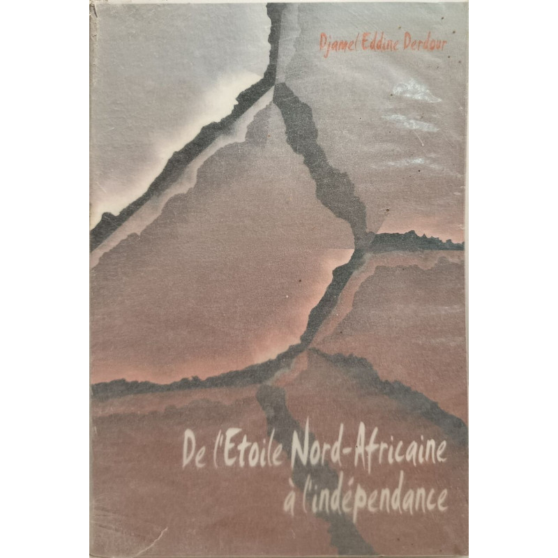 De l'Étoile Nord-Africaine à l'indépendance -dédicacé
