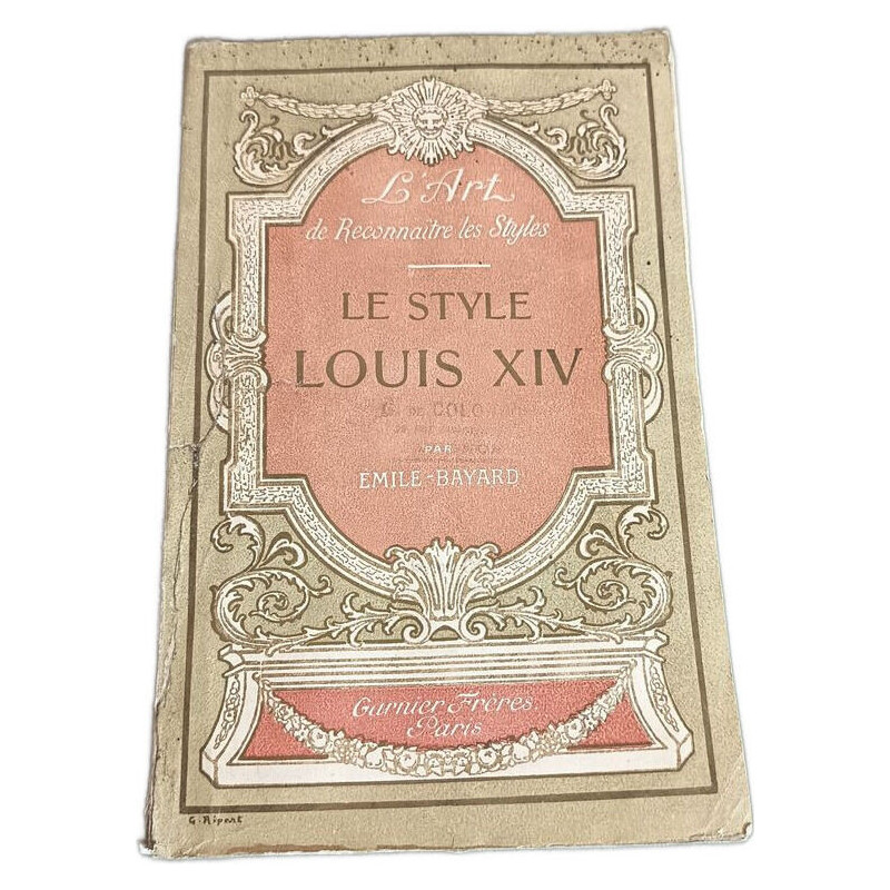 L'Art de reconnaître les styles. Le style Louis XIV ouvrage orné...