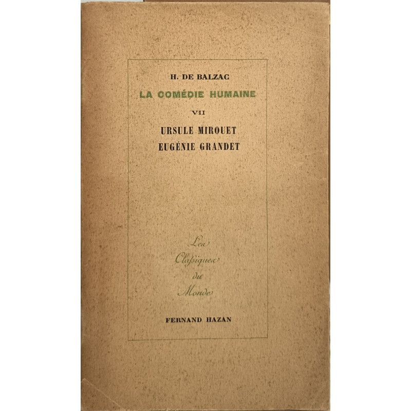 La Comédie Humaine VII: Ursule Mirouet Eugénie Grandet
