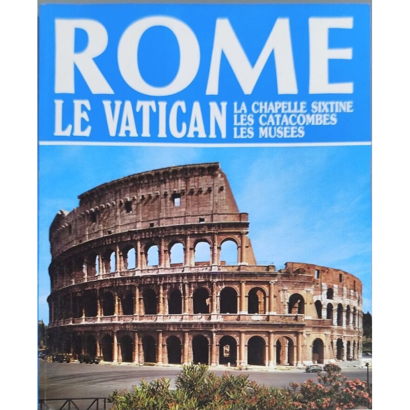 Rome: Le Vatican la Chapelle Sixtine les Catacombes les Musées