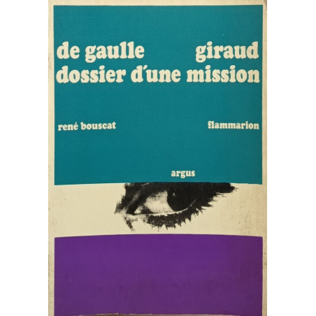 De Gaulle Giraud: dossier d'une mission