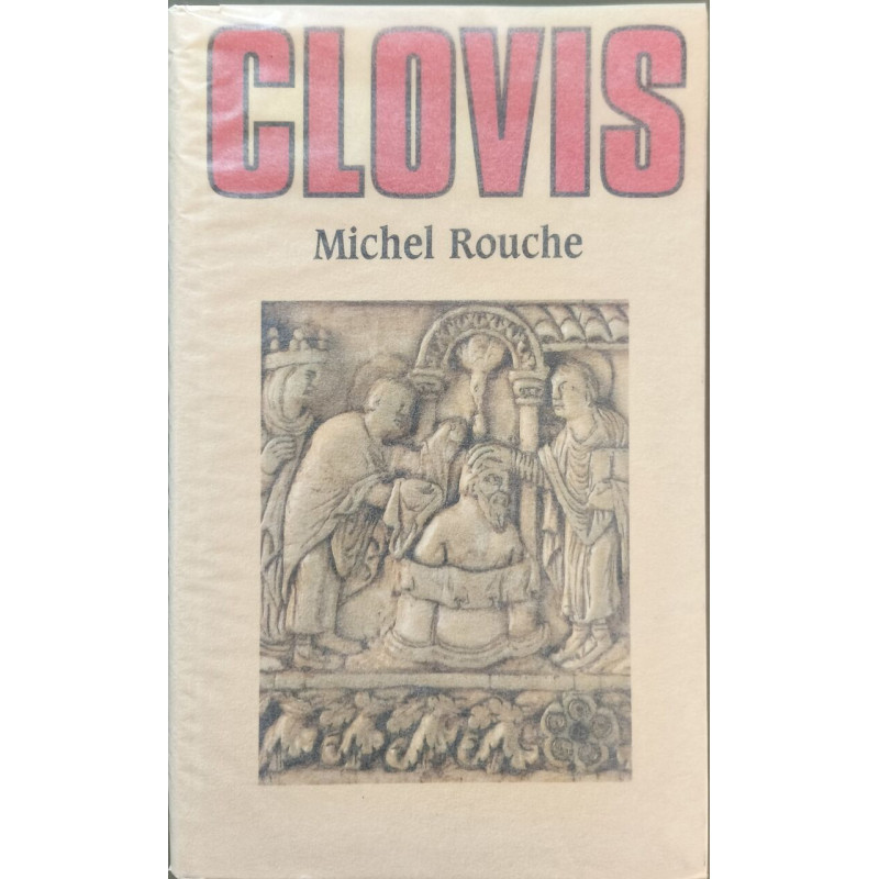 CLOVIS.SUIVI DE VINGT ET UN DOCUMENTS TRADUITS ET COMMENTES