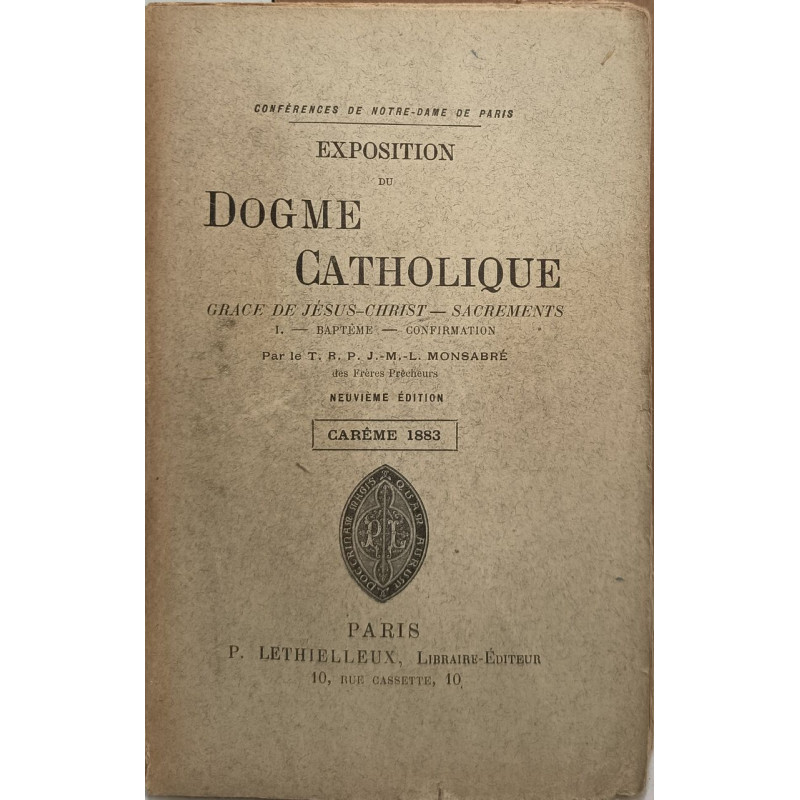 Exposition du dogme catholique: Grace de Jésus-Christ -...