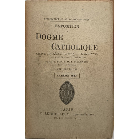 Exposition du dogme catholique: Grace de Jésus-Christ -...