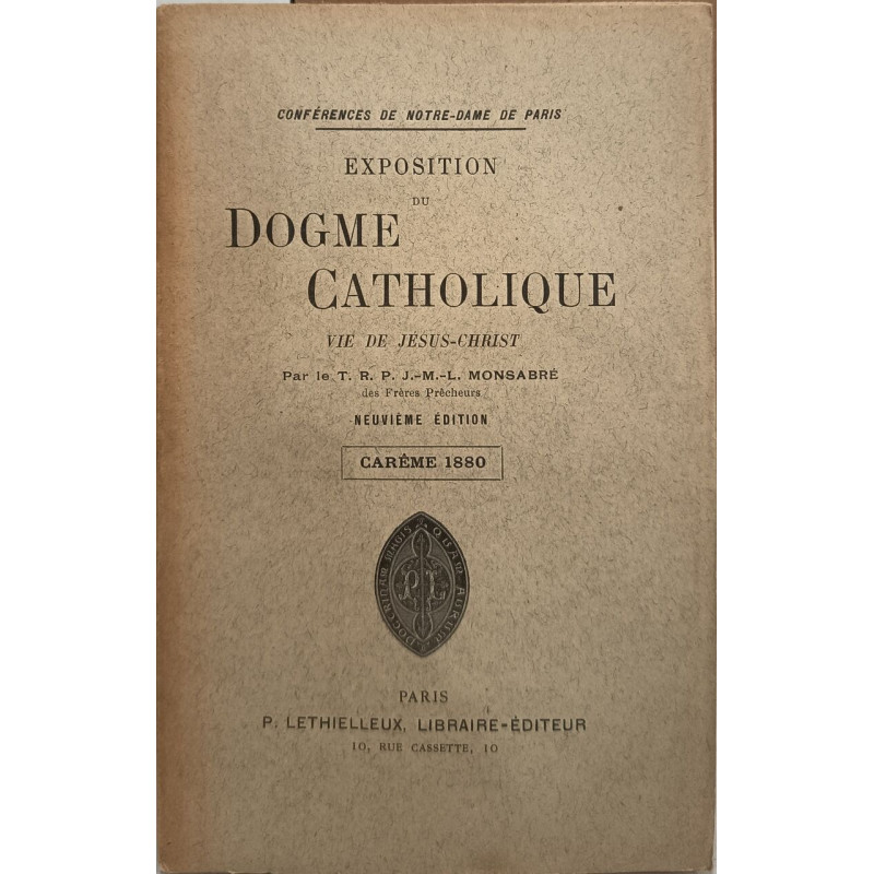 Exposition du dogme catholique vie de Jésus-Christ