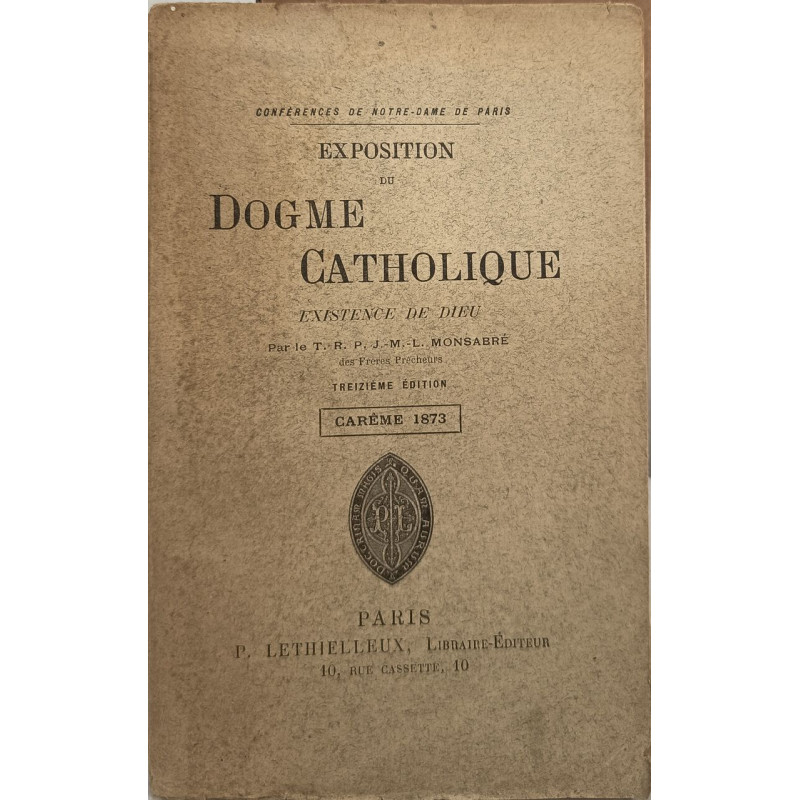 Exposition du dogme catholique: existence de Dieu