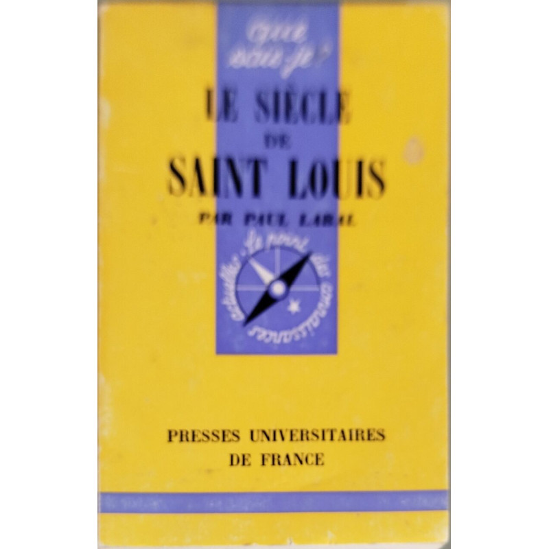 Que sais-je ? Le siècle de Saint Louis