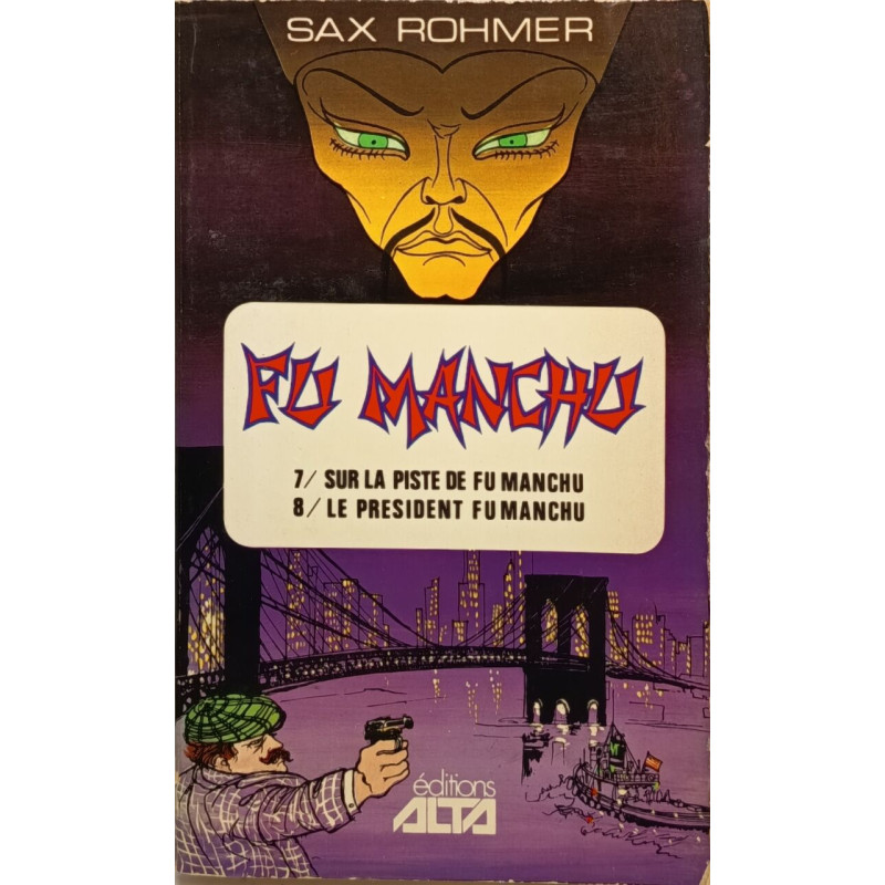 Fu Manchu : 7/ Sur la piste de Fu Manchu 8/ Le président Fu Manchu
