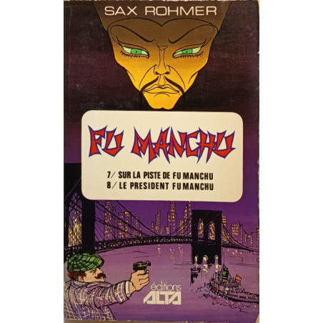 Fu Manchu : 7/ Sur la piste de Fu Manchu 8/ Le président Fu Manchu