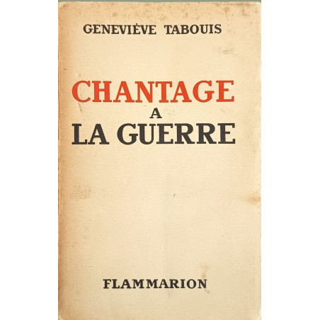 Chantage à la guerre ouvrage dédicacé par l'auteur