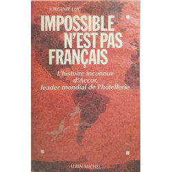 Impossible n'est pas français: L'histoire inconnue d'Accor leader...
