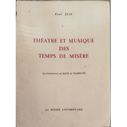 Théâtre et musique des temps de misère- illustrations de sain et...