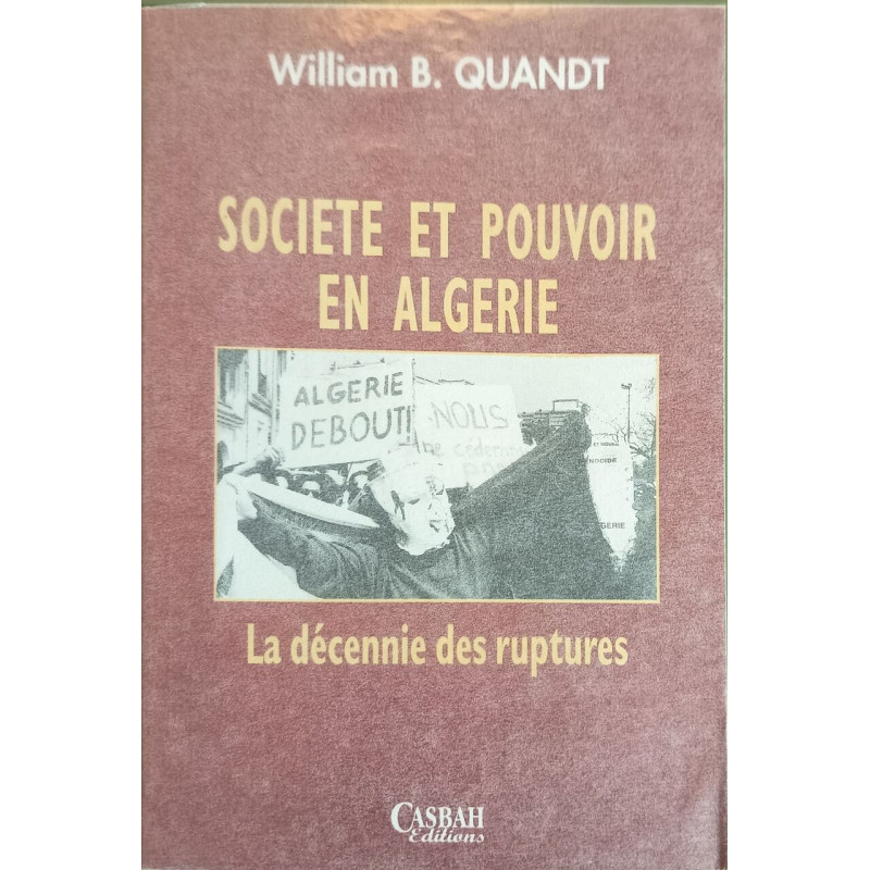 Societe et Pouvoir en Algérie la Decennie des Rupture