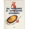150 proverbes et expressions expliqués