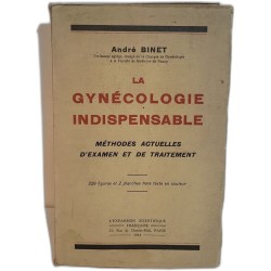 La gynécologie indispensable : méthodes actuelles d'examen et de...