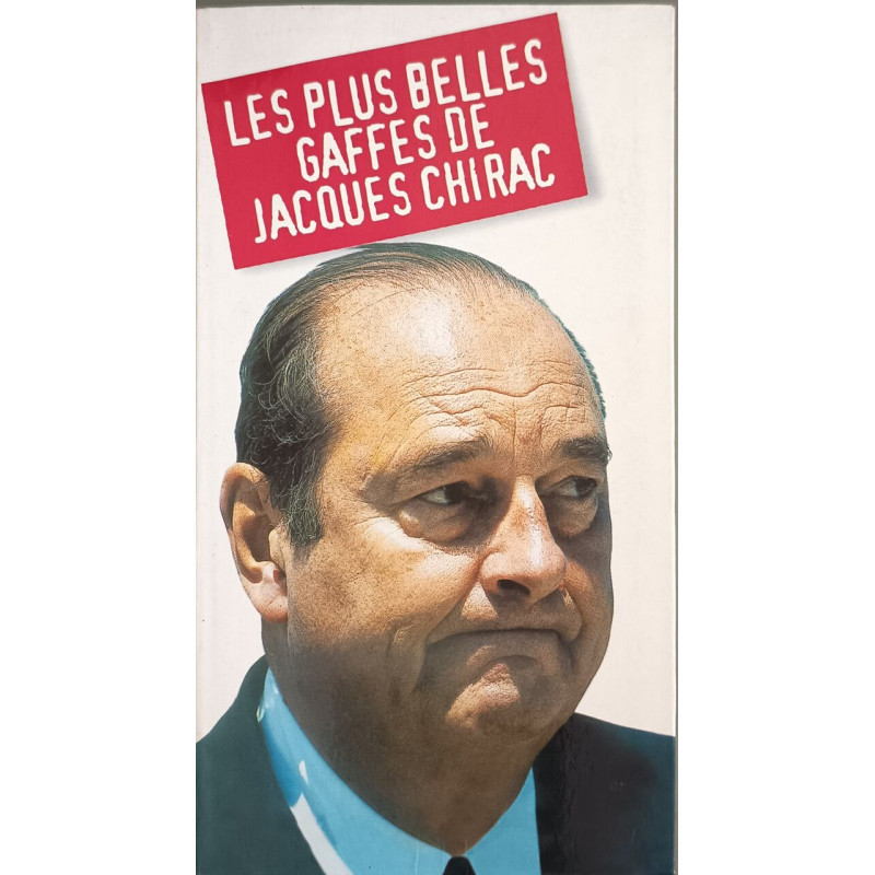 Les plus belles gaffes de Jacques Chirac