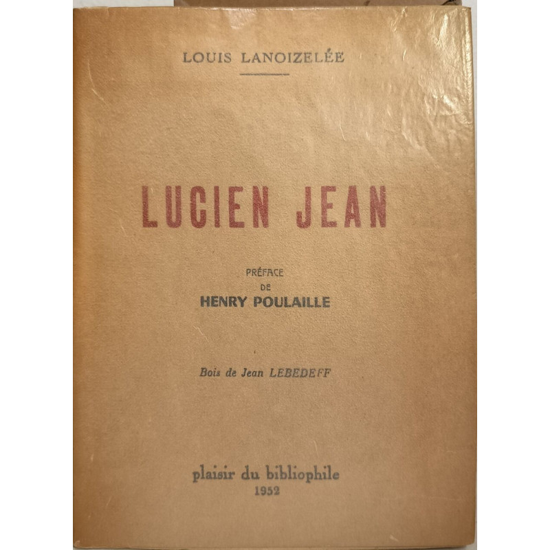 Lucien Jean l'écrivain - l'apôtre EO / préface de henry poulaille-...