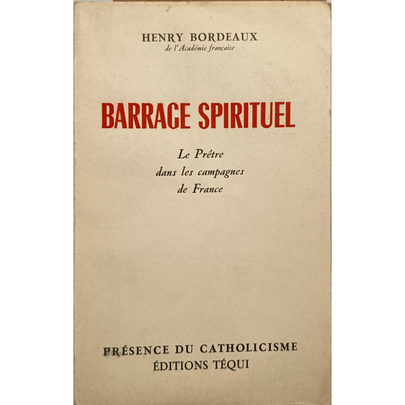 Barrage spirituel : Le prêtre dans les campagnes de France