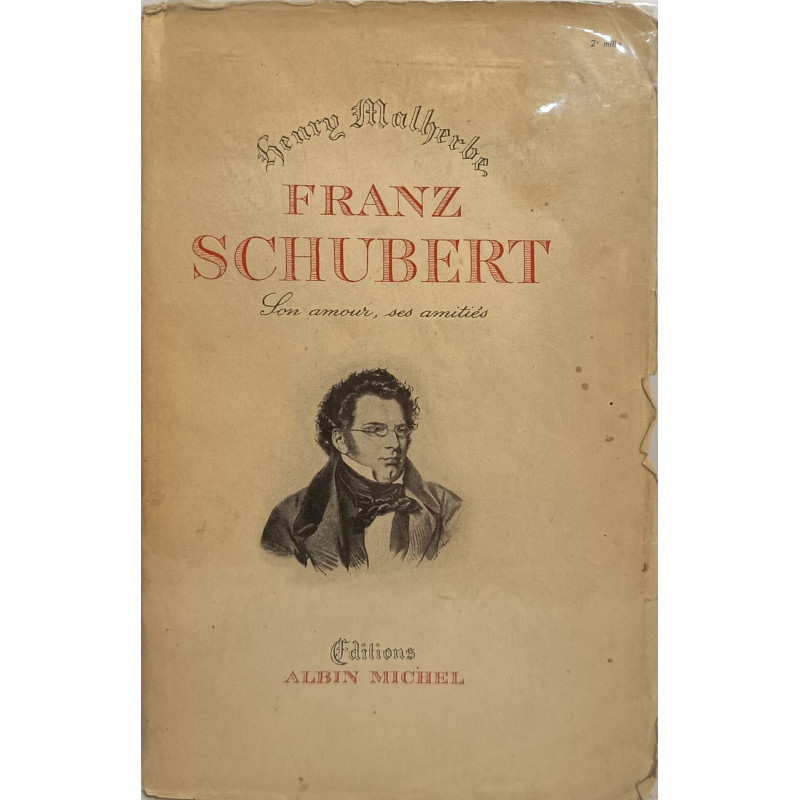 Franz Schubert: Son amour ses amitiés