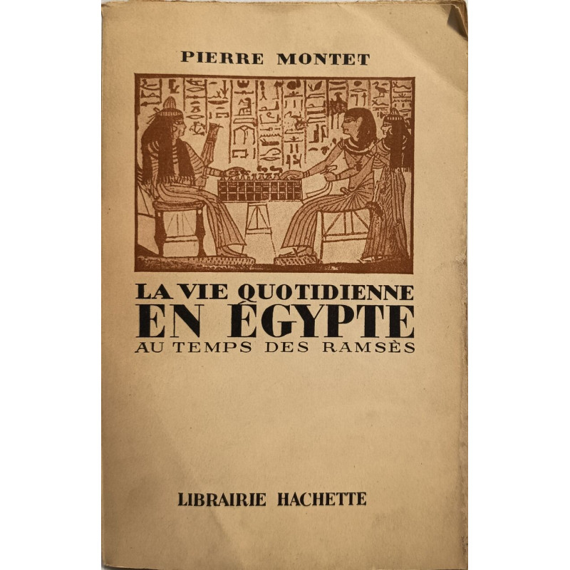 La vie quotidienne en Égypte au temps des Ramsès