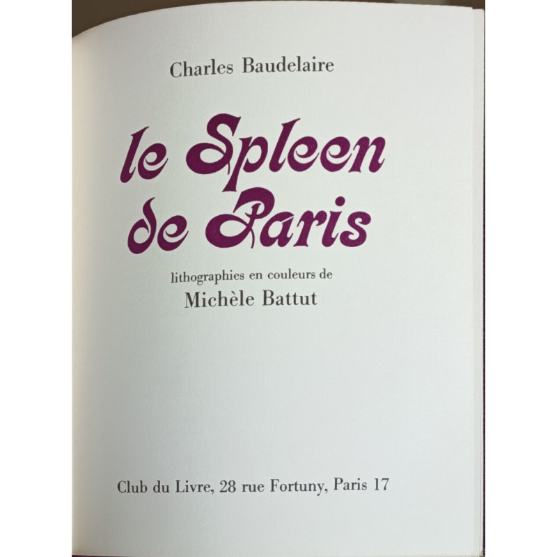 Le Spleen de Paris / litographies en couleurs de michèle battut...
