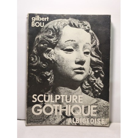 Sculpture gothique albigeoise - ouvrage illustré de 125...