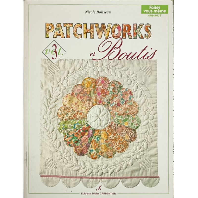 Patchworks et boutis: Volume 3
