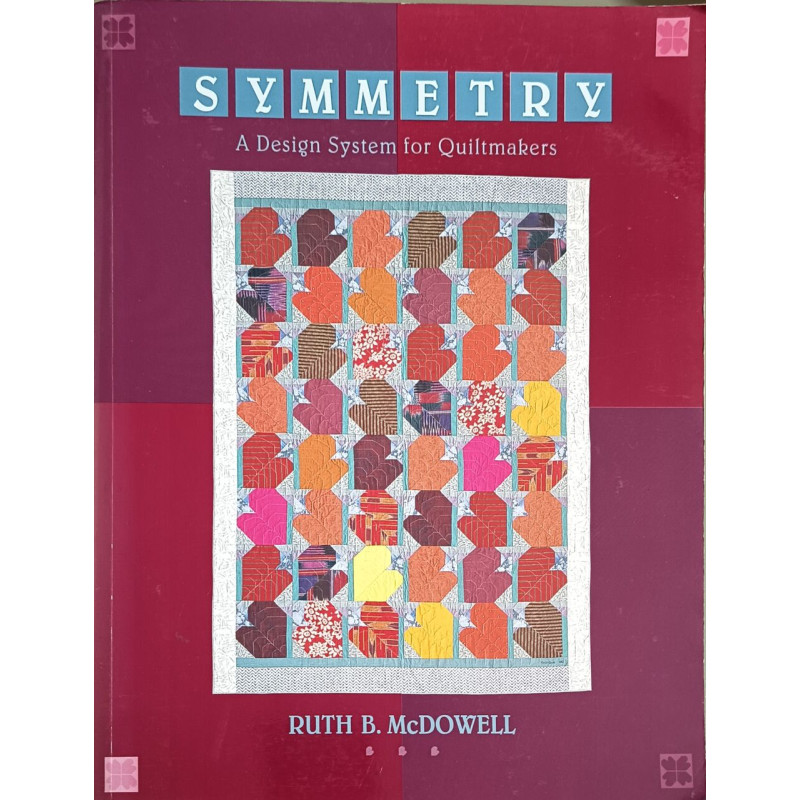 Symmetry: A Design System for Quiltmakers: A Design System for...