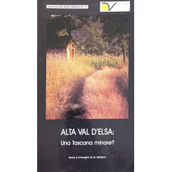 Alta Val d'Elsa: Una Toscana minore