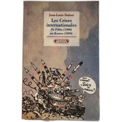 Les Crises internationales De Pékin (1900) au Kosovo (1999)