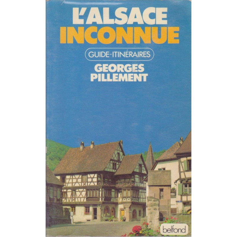 L'Alsace et les Vosges inconnues (Guide-itineraires) (French Edition)