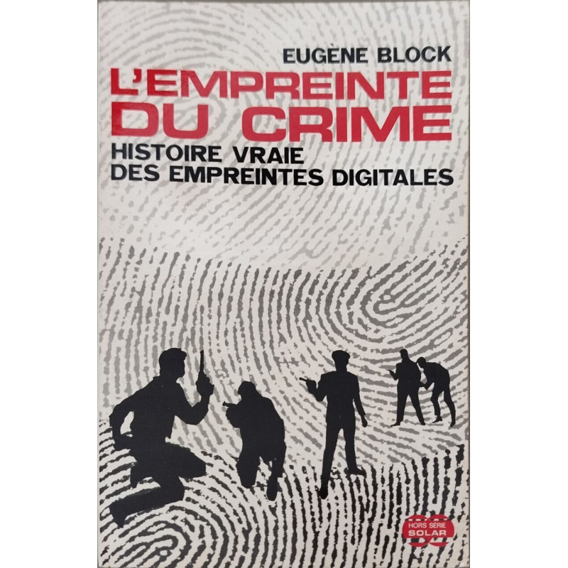 L'empreinte du crime : histoire vraie des empreintes digitales