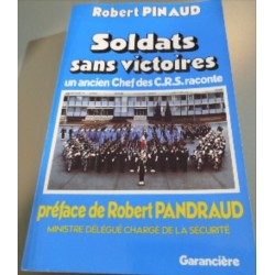 Soldats sans victoires : l'ancien chef des CRS raconte