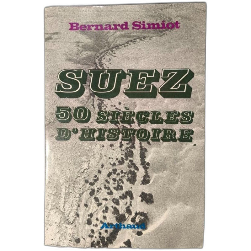 Suez 50 siècles d'histoire