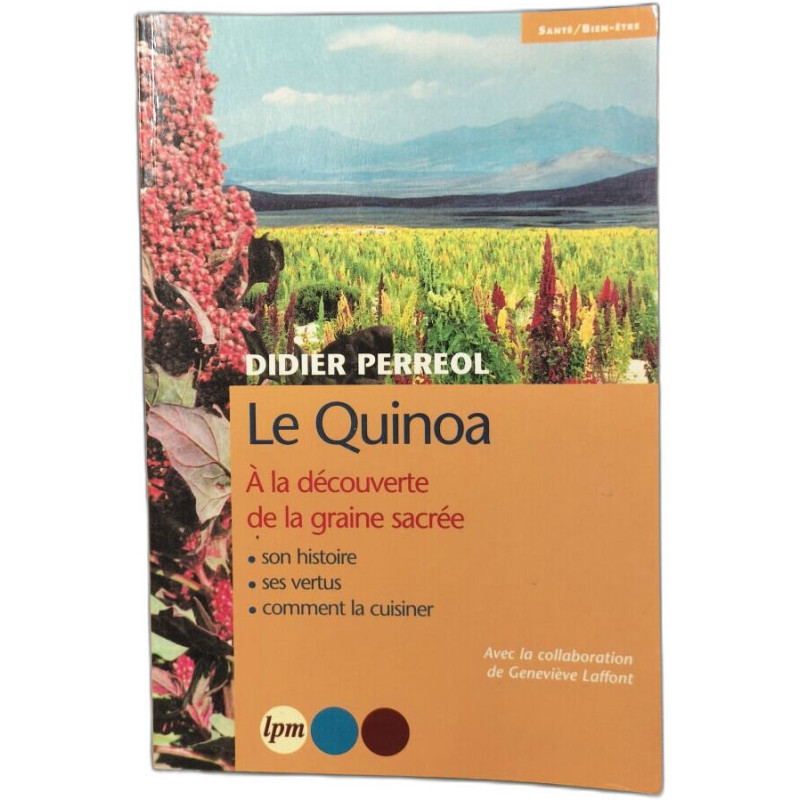 Le Quinoa A la decouverte de la graine sacrée