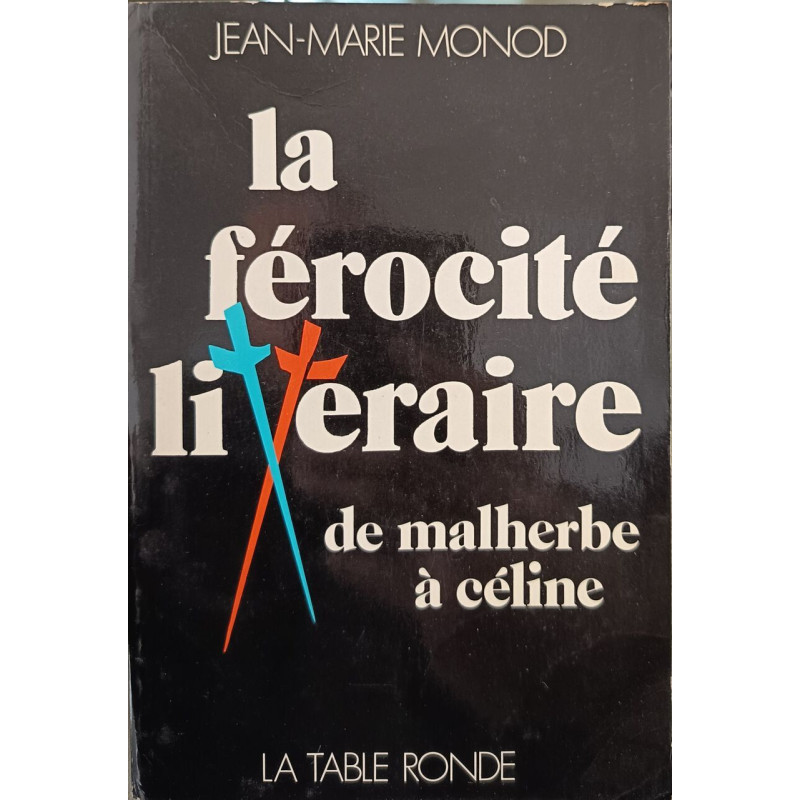 La férocité littéraire de Malherbe à Céline