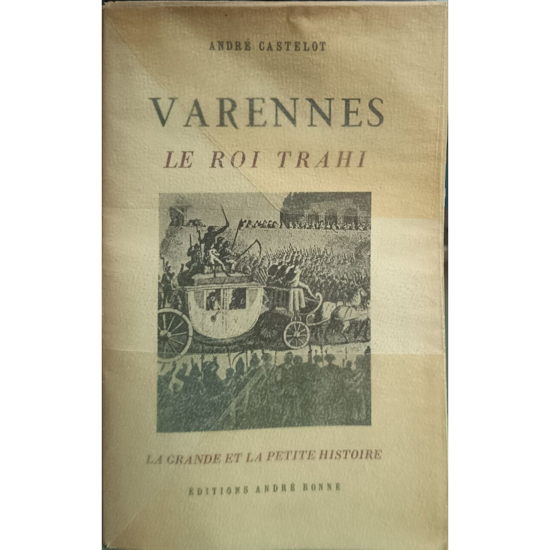 Varennes le roi trahi