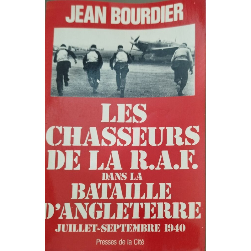 Les chasseurs de la R.A.F. dans la bataille d'Angleterre...