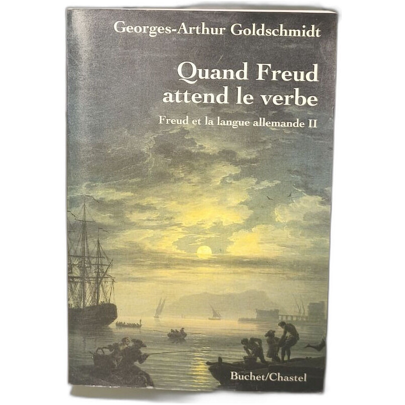 Quand Freud attend le verbe : Freud et la langue allemande tome 2