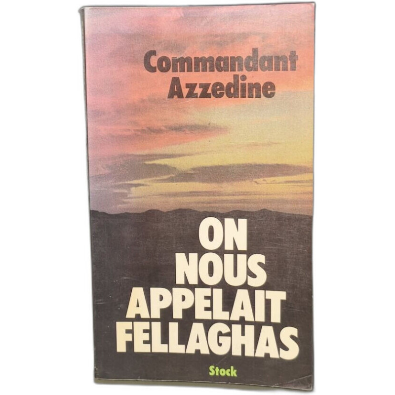 On nous appleait Fellaghas