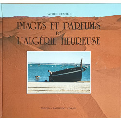 Images et parfums de l'Algérie heureuse