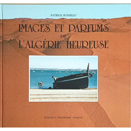 Images et parfums de l'Algérie heureuse