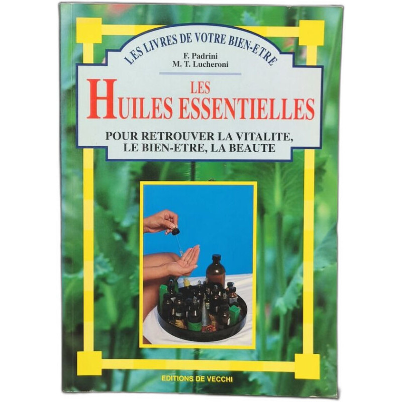 Les Huiles essentielles pour retrouver la vitalité le bien-être la...