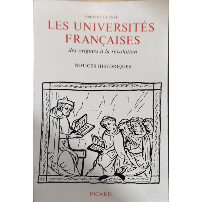 Les universites françaises des origines a la revolution / notices...