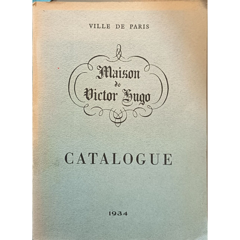 Maison de Victor Hugo Catalogue ( avec 16 planches hors-texte)