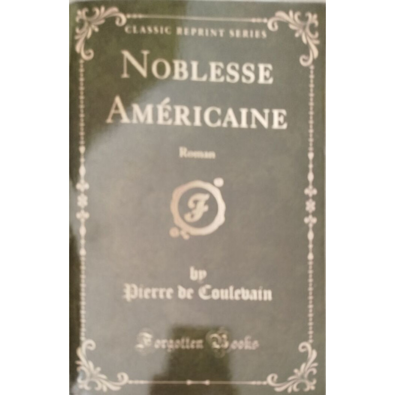 Noblesse Américaine: Roman (Classic Reprint)