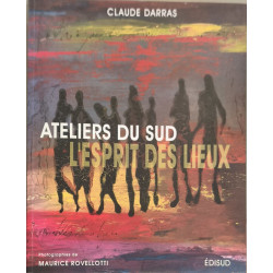 Ateliers du Sud l'esprit des lieux