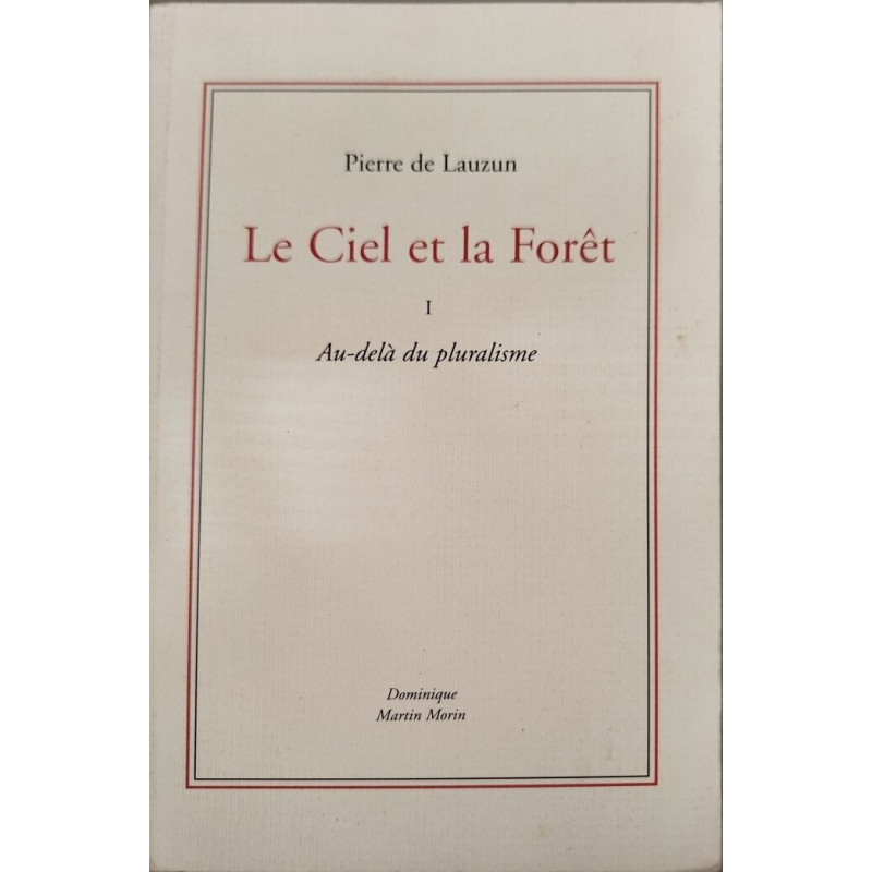 Le Ciel et la foret - tome 1 au-delà du pluralisme