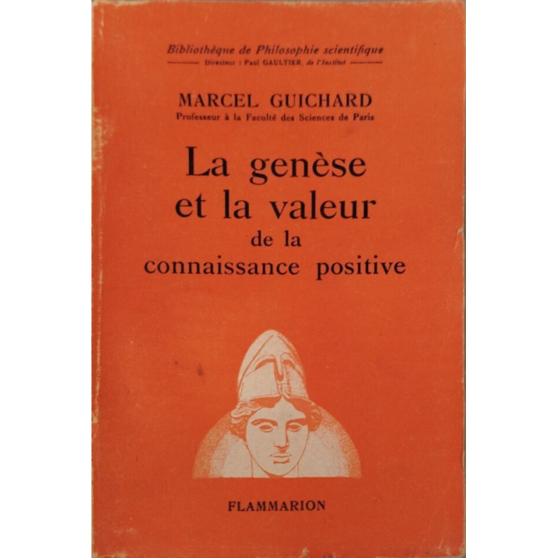 La genèse et la valeur de la connaissance positive