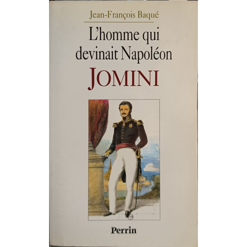 L'homme qui devinait Napoléon : Jomini
